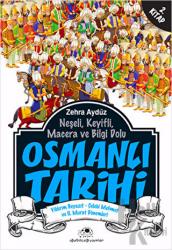 Neşeli, Keyifli, Macera ve Bilgi Dolu Osmanlı Tarihi - 2. Kitap Yıldırım Beyazıt - Çelebi Mehmet ve 2. Murat Dönemleri