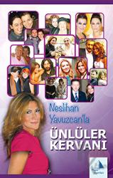 Neslihan Yavuzcan’la Ünlüler Kervanı