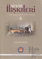 Nesne İlişkileri 6 7. BPT Kasım 2008 Ders Notları