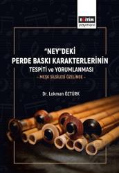 “Ney”deki Perde Baskı Karakterlerinin Tespiti Ve Yorumlanması -Meşk Silsilesi Özelinde -