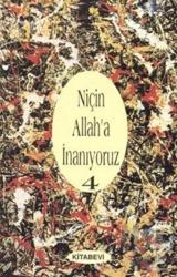 Niçin Allah’a İnanıyoruz? Cilt: 4