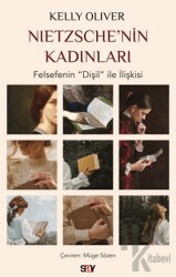 Nietzsche’nin Kadınları Felsefenin “Dişil” ile İlişkisi