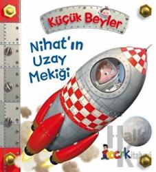 Nihat’ın Uzay Mekiği - Küçük Beyler (Ciltli)