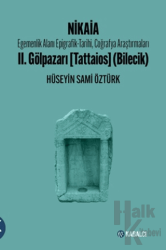 Nikaia: emenlik Alanı Epigrafik-Tarihi, Coğrafya Araştırmaları II. Gölpazarı (Tattaios) (Bilecik)