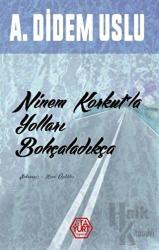 Ninem Korkut'la Yolları Bohçaladıkça