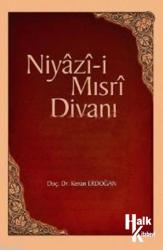 Niyazi-i Mısri Divanı Hayatı, Edebi Kişiliği, Eserleri