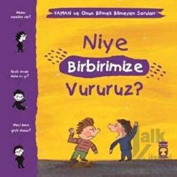 Niye Birbirimize Vururuz? - Yaman ve Onun Bitmek Bilmeyen Soruları