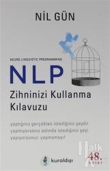 NLP Zihninizi Kullanma Kılavuzu Neuro Linguistic Programming