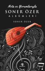 Nota ve Yorumlarıyla Soner Özer Albümleri