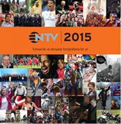 NTV 2015 Almanak (Ciltli) Türkiye’de ve Dünyada Fotoğraflarla Bir Yıl