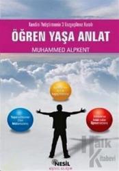 Öğren Yaşa Anlat Kendini Yetiştirmenin 3 Vazgeçilmez Kuralı