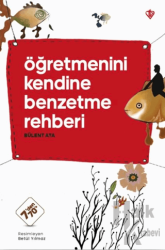 Öğretmenini Kendine Benzetme Rehberi