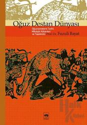 Oğuz Destan Dünyası Oğuznamelerin Tarihi, Mitolojik Kökenleri ve Teşekkülü