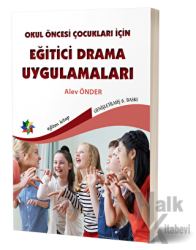 Okul Öncesi Çocuklar İçin Eğitici Drama Uygulamaları