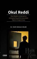 Okul Reddi - Okul Reddini Anlamak ve Anksiyete Duyarlılık Arasındaki İlişkinin Araştırılması