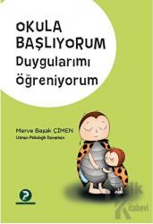 Okula Başlıyorum Duygularımı Öğreniyorum