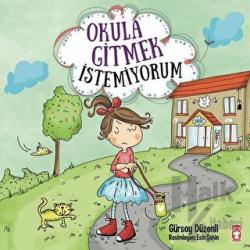 Okula Gitmek İstemiyorum