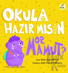 Okula Hazır mısın Mor Mamut? (Ciltli)