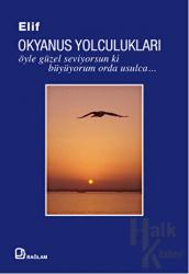 Okyanus Yolculukları : Öyle Güzel Seviyorsun ki Büyüyorum Orda Usulca