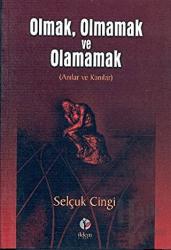 Olmak, Olmamak ve Olamamak