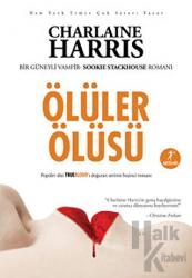 Ölüler Ölüsü Bir Güneyli Vampir - Sookie Stackhouse Romanı