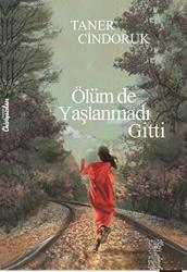 Ölüm De Yaşlanmadı Gitti