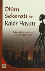 Ölüm Sekeratı ve Kabir Hayatı