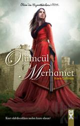 Ölümcül Merhamet Ölümün Hizmetkarları 1. Kitap