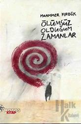 Ölümsüz Olduğum Zamanlar