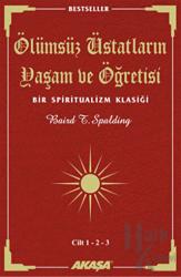 Ölümsüz Üstatların Yaşam ve Öğretisi Cilt: 1-2-3