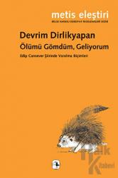 Ölümü Gömdüm, Geliyorum