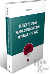 Ölünceye Kadar Bakma Sözleşmesinde Muvazaa ve Tenkis