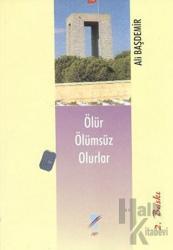 Ölür Ölümsüz Olurlar