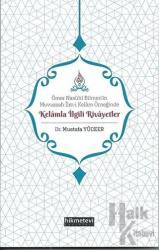 Ömer Nasühi Bilmen’in Muvazzah İlm-i Kelam Örneğinde Kelamla İlgili Rivayetler