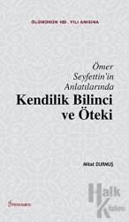 Ömer Seyfettin'in Anlatılarında Kendilik Bilinci ve Öteki