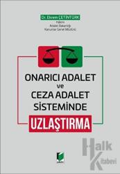 Onarıcı Adalet ve Ceza Adalet Sisteminde Uzlaştırma (Ciltli)