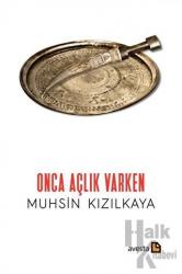 Onca Açlık Varken