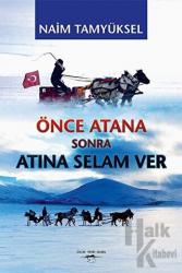 Önce Atana Sonra Atına Selam Ver