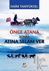 Önce Atana Sonra Atına Selam Ver