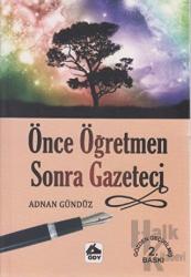 Önce Öğretmen Sonra Gazeteci