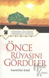 Önce Rüyasını Gördüler