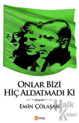 Onlar Bizi Hiç Aldatmadı Ki