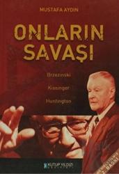 Onların Savaşı Brzezinski - Kissinger - Huntington.