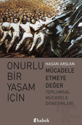 Onurlu Bir Yaşam İçin Mücadele Etmeye Değer