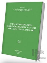 Organizasyonlarda Sürdürülebilirlik Ve Yeşil Yaklaşım Uygulamaları