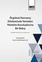 Örgütsel Davranış Düzleminde Yerinden Yönetim Kuruluşlarına Bir Bakış Gönüllülük İklimi ,Performans ve Kayırmacılık