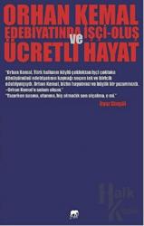 Orhan Kemal Edebiyatında İşçi-Oluş ve Ücretli Hayat