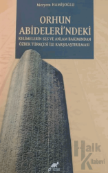 Orhun Abideleri'ndeki Kelimelerin Ses ve Anlamı Bakımından Özbek Türkçesi İle Karşılaşılması