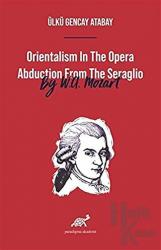 Orientalism In The Opera Abduction From The Seraglio By W. A. Mozart