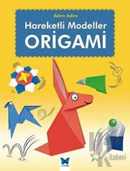 Origami: Adım Adım Hareketli Modeller